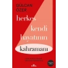 Herkes Kendi Hayatının Kahramanı Gülcan Özer Kronik