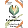 Ahlakın Dönüşümü Nesibe k. Cansever Timaş