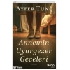 Annemin Uyurgezer Geceleri Ayfer Tunç Can Yayın