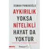 Aykırılık Yoksa Nitelikli Hayat Da Yoktur Osman Pamukoğlu İnkılap