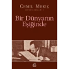 Bir Dünyanın Eşiğinde. Cemil Meriç İletişim