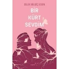 Bir Kürt Sevdim Dilek Bilgiç Esen