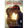 Bir Şans Daha Alya Öztanyel Dex Yayın