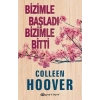 Bizimle Başladı Bizimle Bitti Colleen Hoover Epsilon