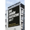 Bu Senin Hayatın mı? Hubeyb Karaca Kronik Kitap