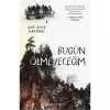 Bugün Ölmeyeceğim Epsilon