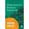 Dersaadette Bayram Sabahları Dursun Gürlek Timaş