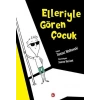 Elleriyle Gören Çocuk