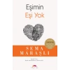 Eşimin Eşi Yok Sema Maraşlı Motto