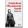 Felek Beni Okyanustan Aşırdı Orhan Gazi