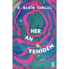 Her An Yeniden R.Berin Tuncel Timaş