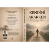 Kendimi Ararken Bir Ömrün Sessiz Hikayesi Hüseyin Çekin Üniversite (İmzalı)