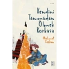 Kendini Tanımadan Ölmek Korkusu Mahmut Coşkun Ketebe