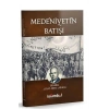 MEDENİYETİN BATIŞI CEVAT RIFAT ATİLHAN İSLAMBOL