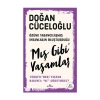 MIŞ GİBİ YAŞAMLAR DOĞAN CÜCELOĞLU KRONİK
