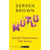 MUTLU KENDİNİ KANDIRMANIN TATLI SANRISI DERRE BROWN EPSİLON