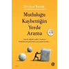 Mutluluğu Kaybettiğin Yerde Arama Beyhan Budak Sahi Kitap