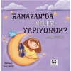 Ramazanda Neler Yapıyorum Çınaraltı Çocuk