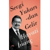 Sevgi Yukaridan Gelir Hayati Inanç Profilkitap
