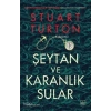 Şeytan Ve Karanlık Sular Sturart Turton İthaki