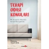 Terapi Odası Konuları Bir Terapistin Odasında En Çok Konuşuılanlar Tülay Kök