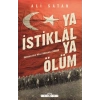 Ya İstiklal Ya Ölüm Ali Satan Timaş
