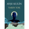 Yarın Yok Ayşe Kulin Everest