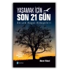 Yaşamak İçin Son 21 Gün Gerçek Hayat Hikayeleri Murat Yüksel Bilimkent Yayınları