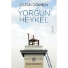 Yorgun Heykel Üstün Dökmen Remzi