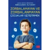 Zorbalamayan Ve Zorbalanmayan Çocuklar Yetiştirmek Abdülbaki Altunay Aile yayın
