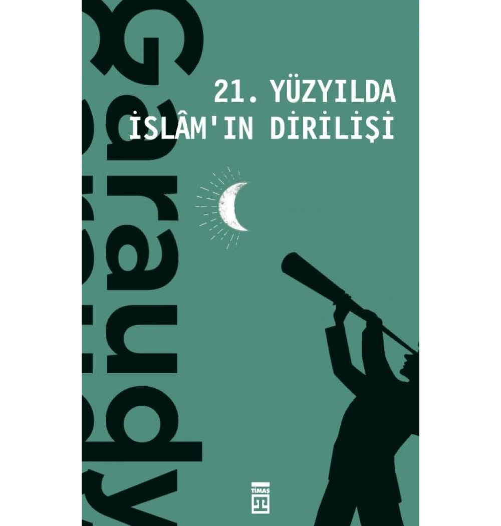 21.Yüzyılda İslamın Dirilişi Garaudy Timaş