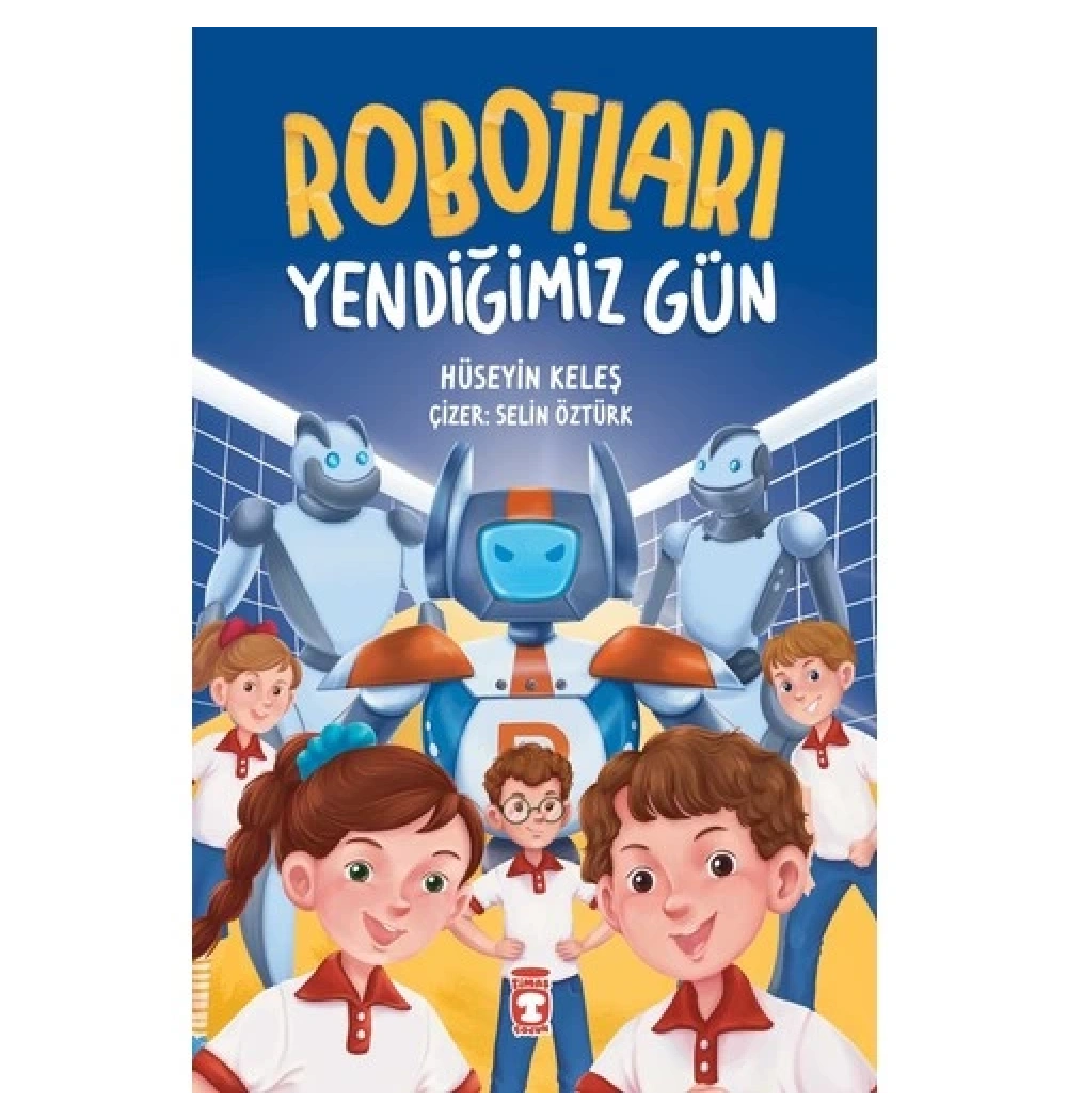 Robotları Yendiğimiz Gün Timaş Çocuk
