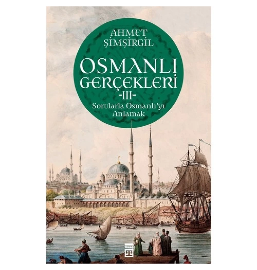 Osmanlı Gerçekleri 3 Ahmet Şimşirgil Timaş