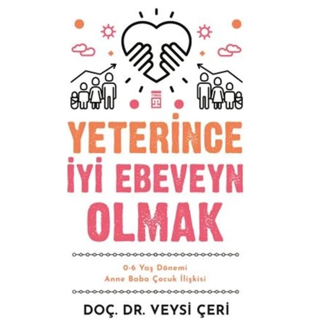 Yeterince İyi Ebeveyn Olmak Dç Dr.Veysi Çeri Timaş
