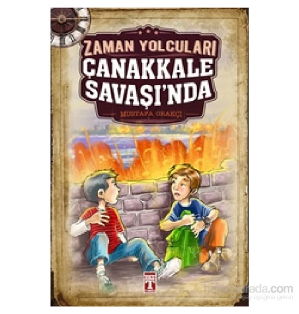 Zaman Yolcuları Çanakkale Savaşında Mustfa Orakçı Genç Timaş