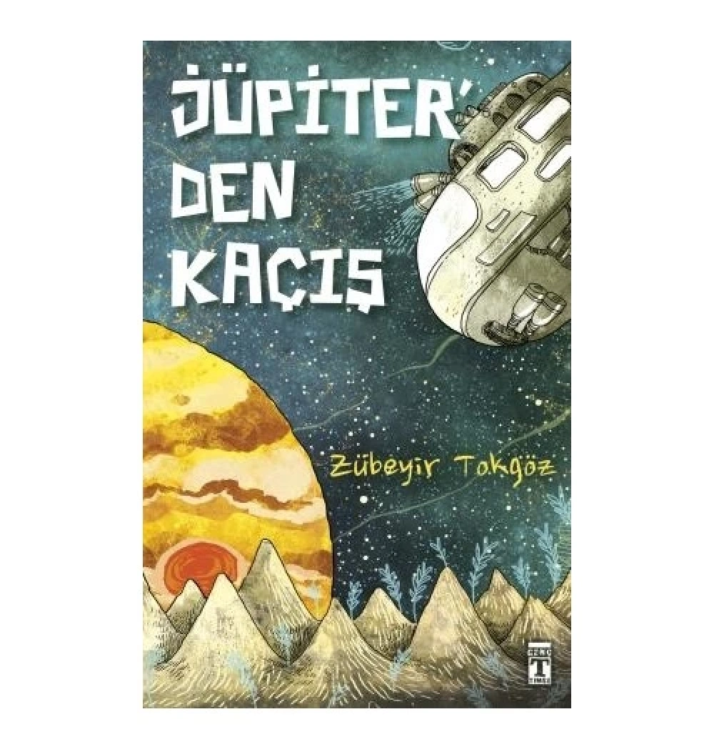 Jüpiterden Kaçış Zübeyir Tokgöz Genç Timaş