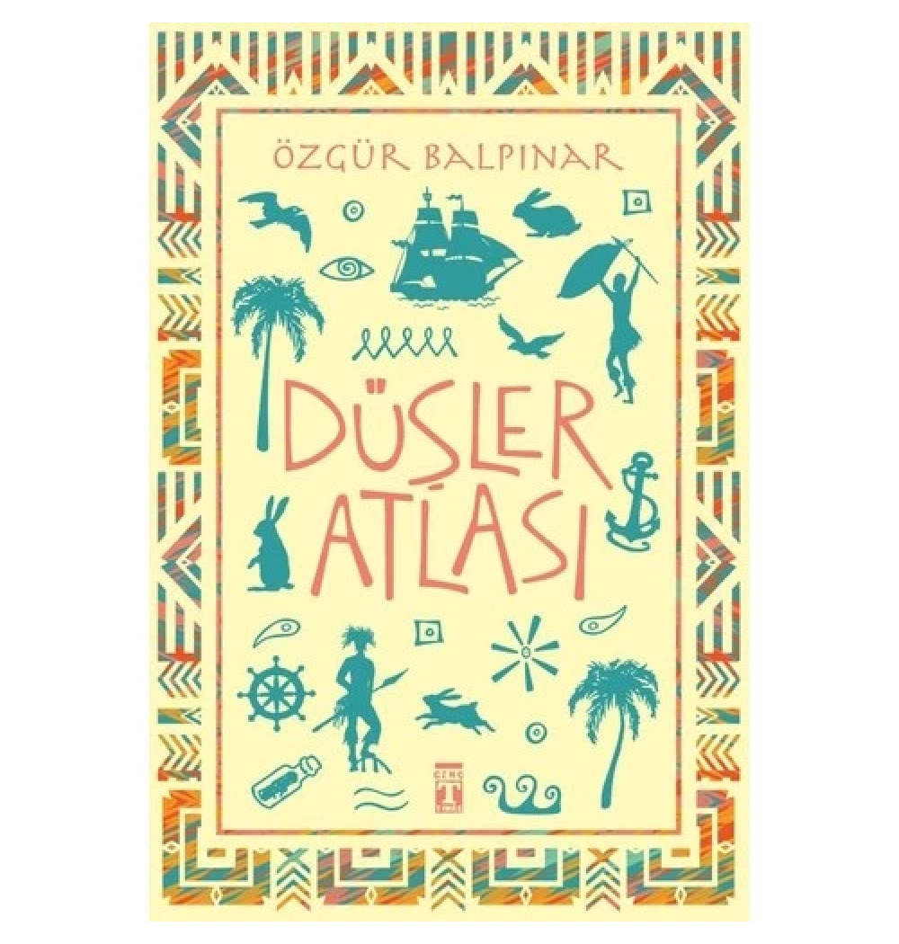 Düşler Atlası Özgür Balpınar Genç Timaş