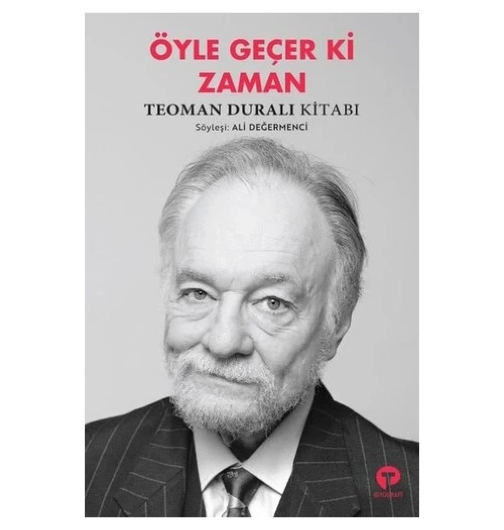 Öyle Geçer Ki Zaman  Teoman Duralı Kitabı  Turkuvaz