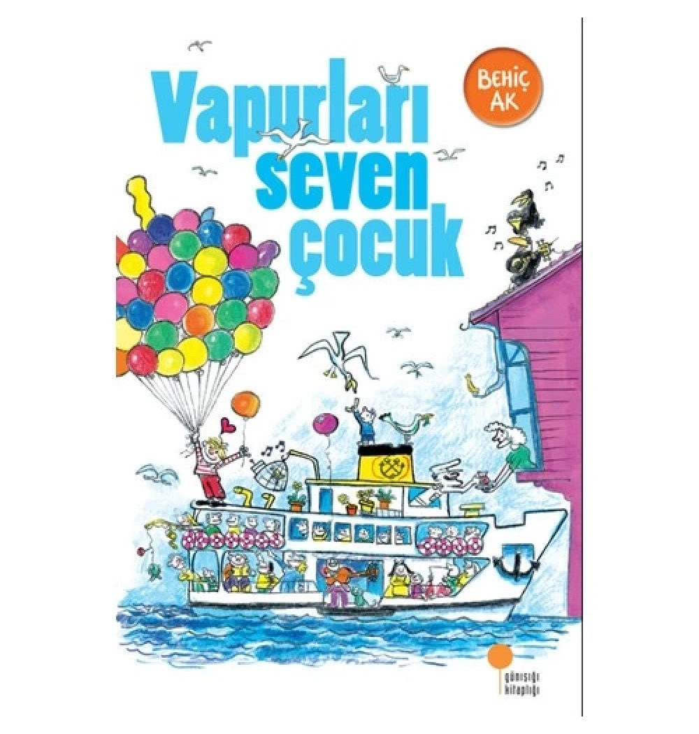 Vapurları Seven Çocuk Behiç Ak  Günışığı