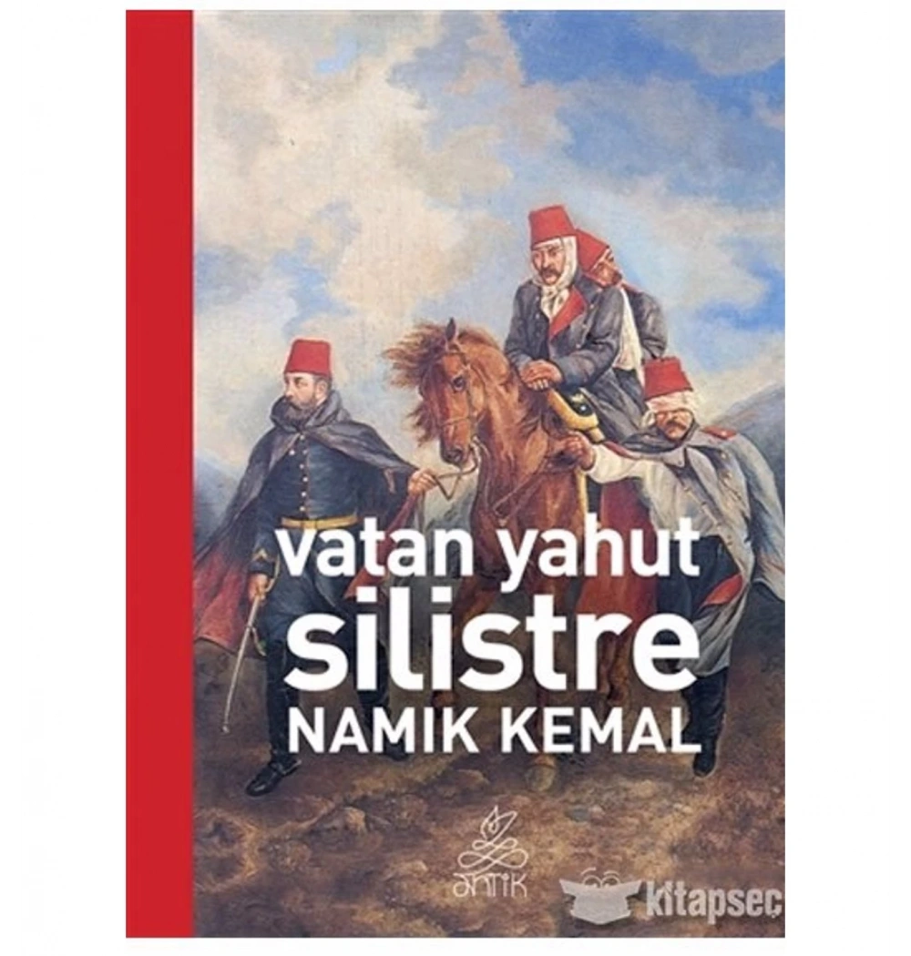 Vatan Yahut Si̇Li̇Stre. Namik Kemal Anti̇K
