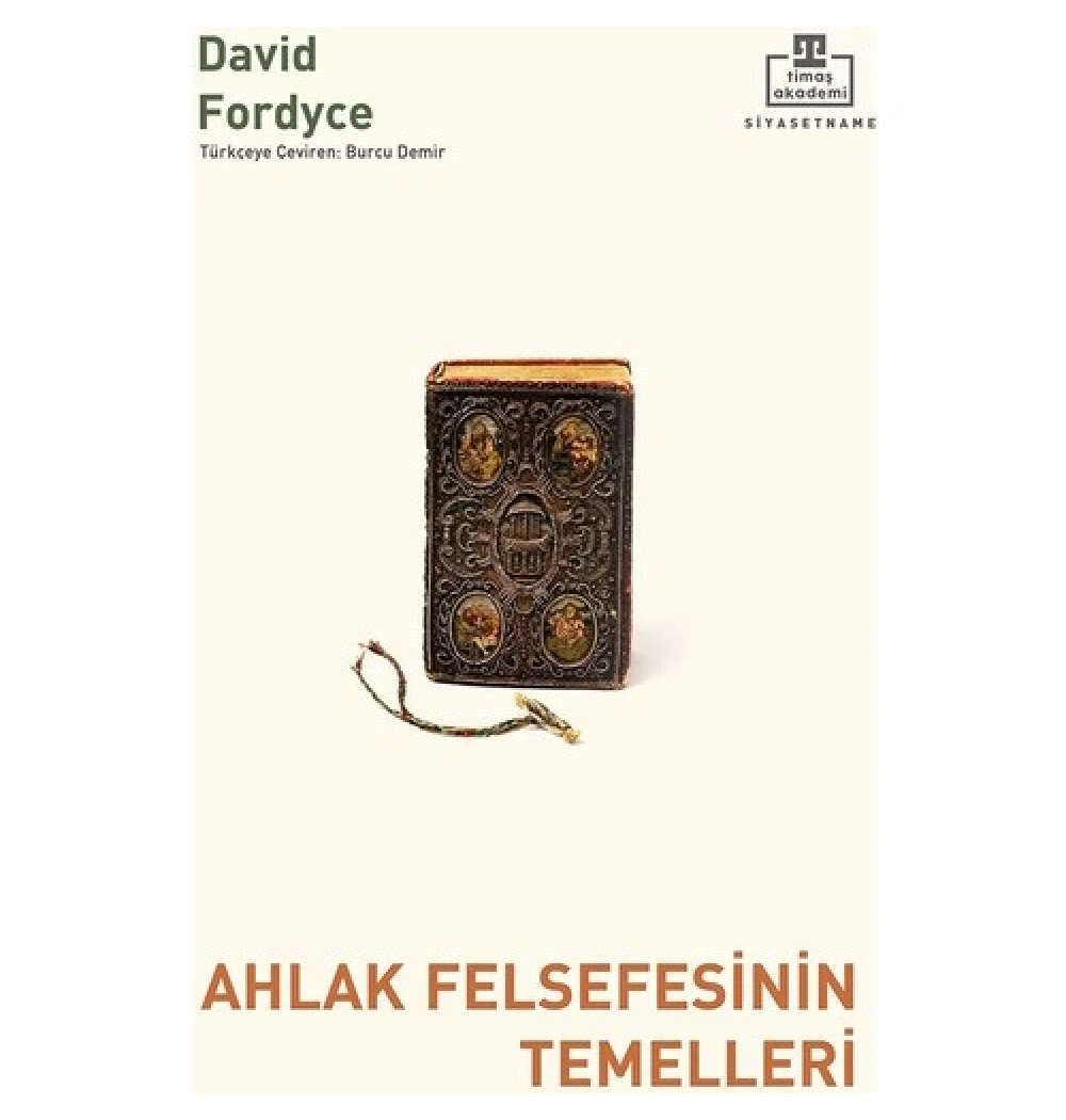 Ahlak Felsefesinin Temelleri David Fordyce Timaş Akademi
