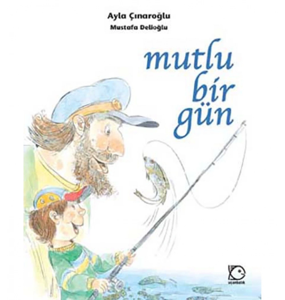 Mutlu Bir Gün   Ayla Çınaroğlu  Uçanbalık