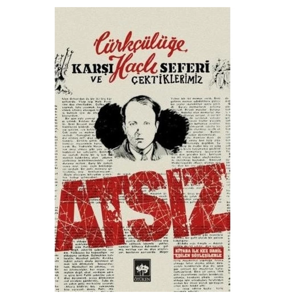 Türkçülüğe Karşı Haçlı Seferi Ve Çektiklerimiz   Atsız         Ötüken