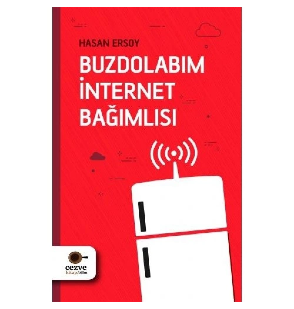 Buzdolabım İnternet Bağımlısı Hasan Ersoy Cezve Çocuk