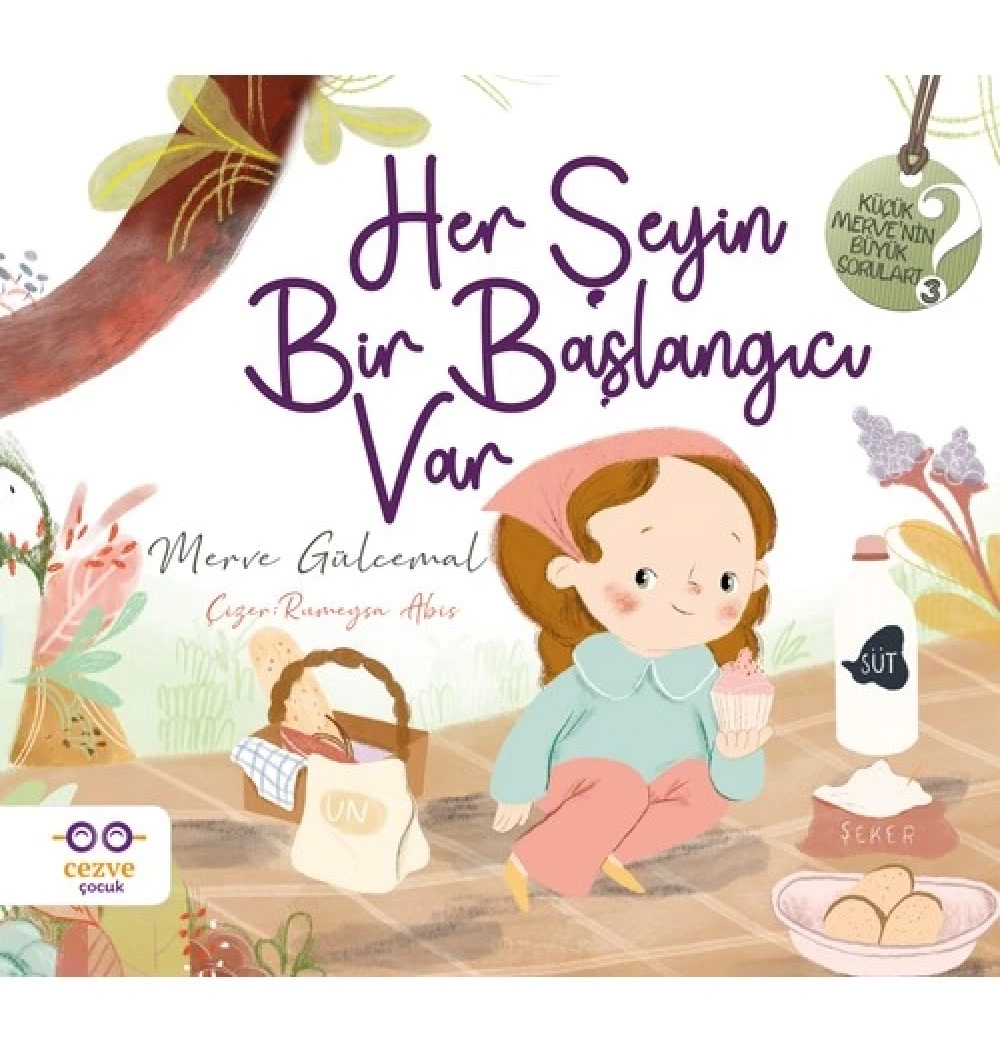 Her Şeyin Bir Başlangıcı Var  Merve Gülcemal  Cezve Çocuk