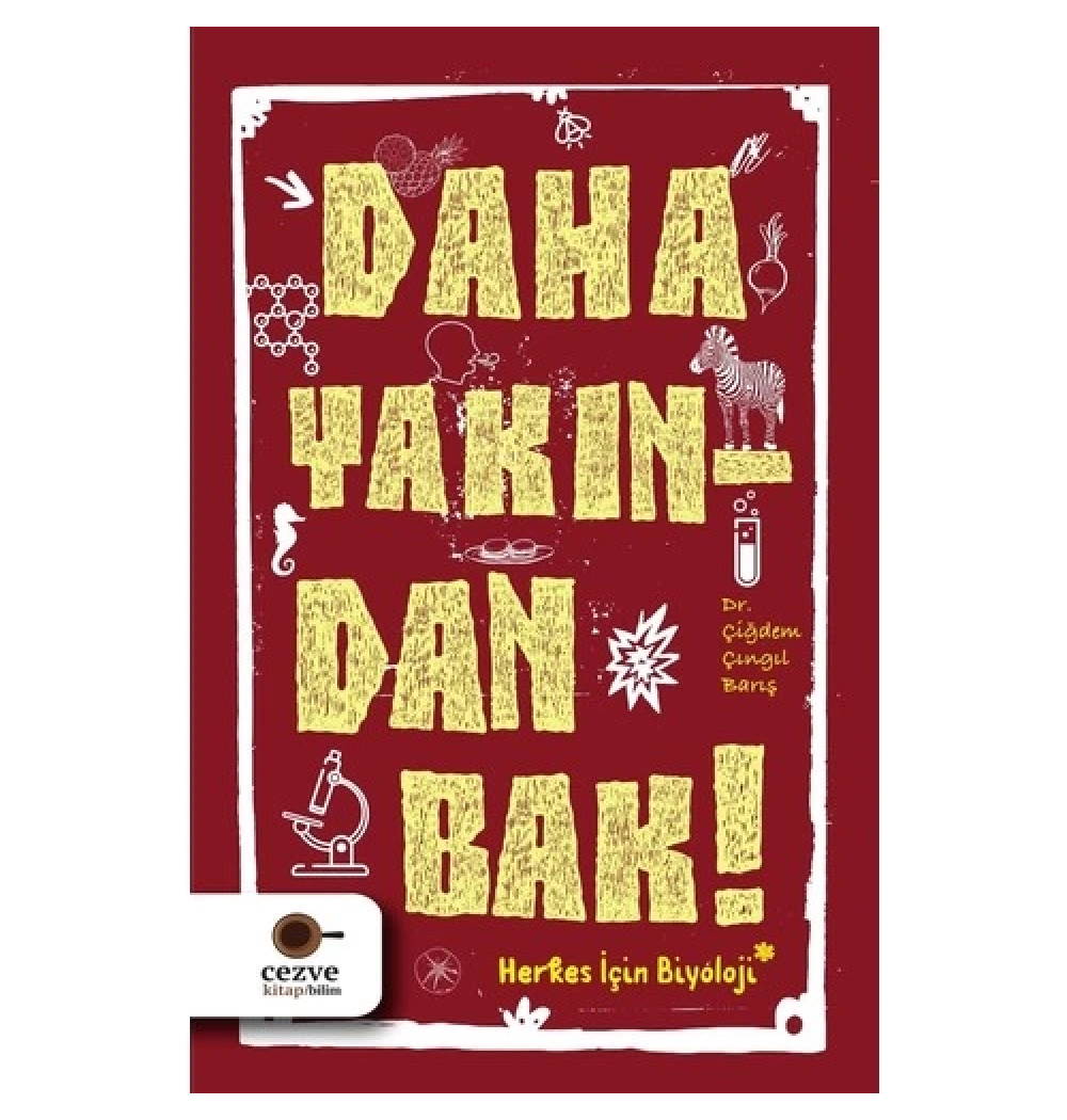 Daha Yakından Bak Herkes İçin Biyoloji Cezve Kitap