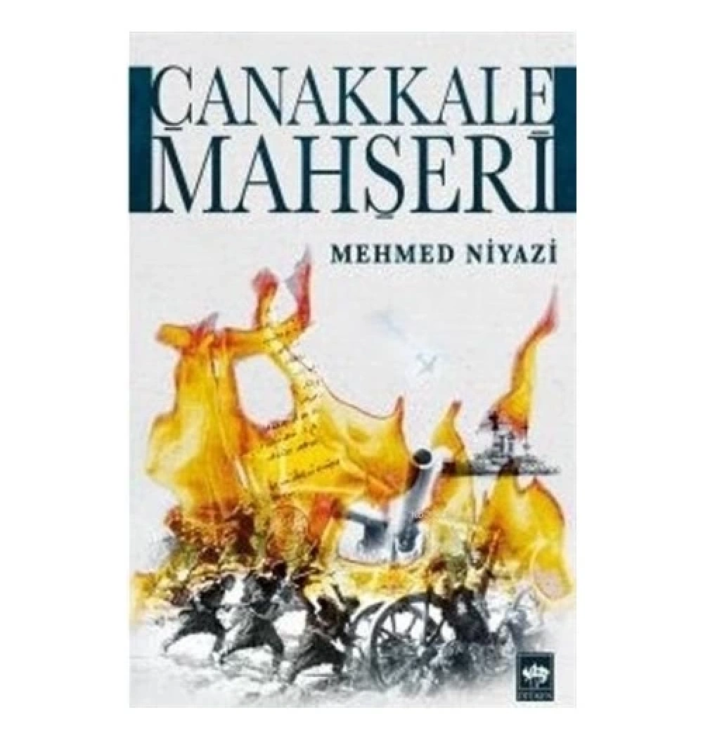 Çanakkale Mahşeri  Mehmed Niyazi  Ötüken