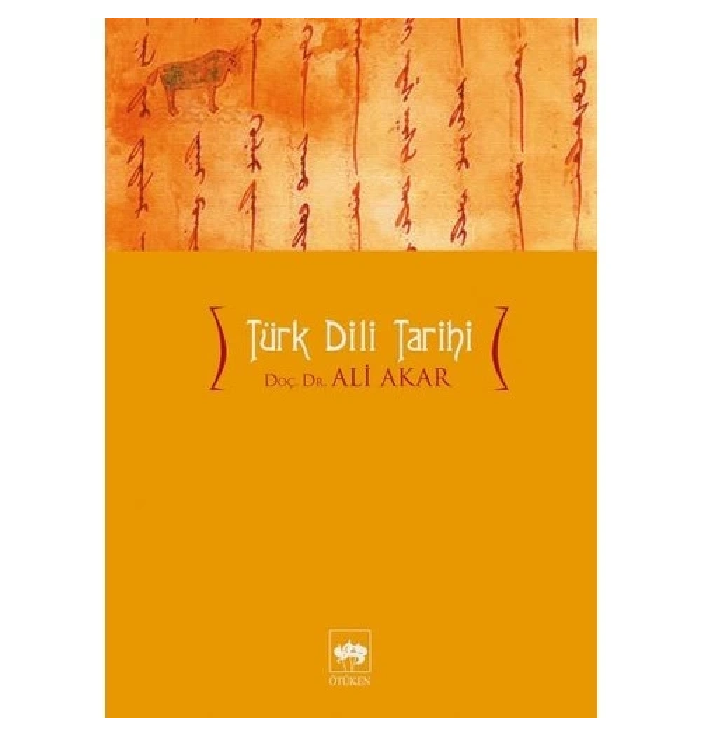 Türk Dili Tarihi. Ali Akar Ötüken