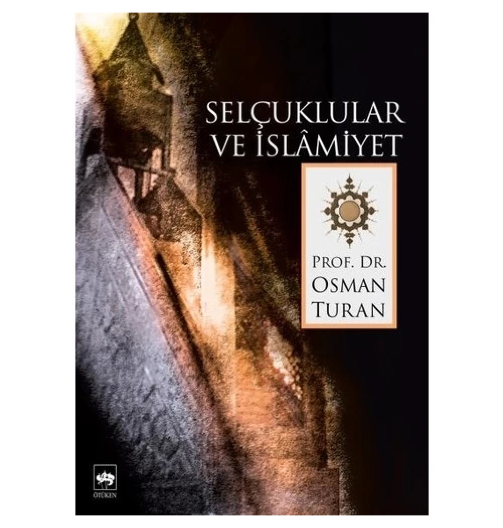 Selçuklular Ve İslâmiyet  Osman Turan  Ötüken