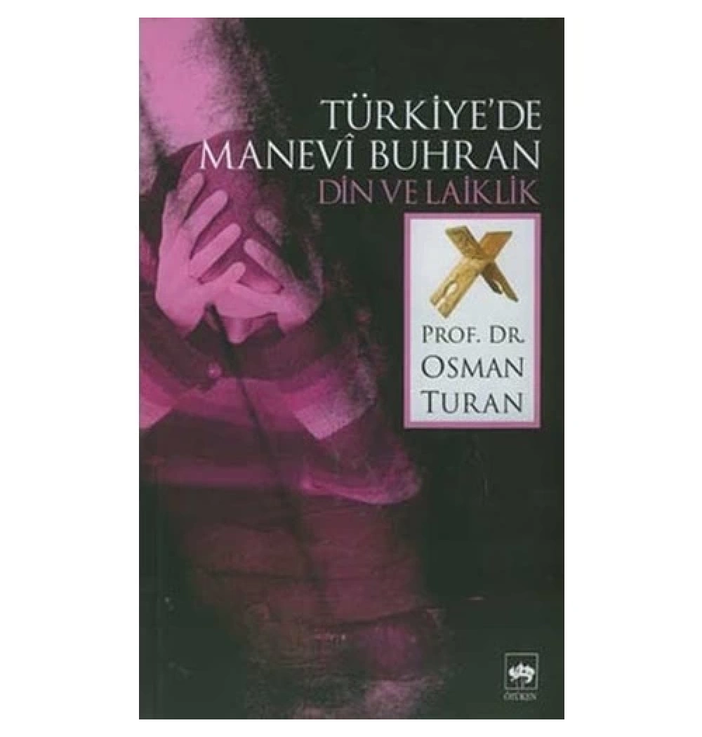 Türkiyede Manevi Buhran Din Laiklik.Osman Turan